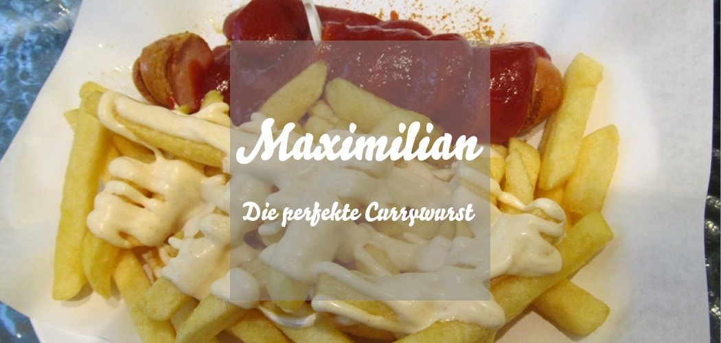 Maximilian Currywurst Berlin