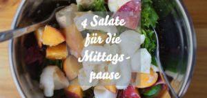 Salate für die Mittagspause