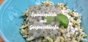 Spinatspätzle mit Gorgonzolasoße