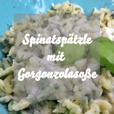 Spinatspätzle mit Gorgonzolasoße
