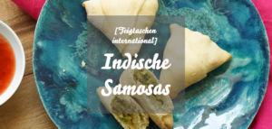 Indische Samosas, vegetarische Teigtaschen mit Blumenkohl und Erbsen selber machen