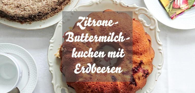 Zitronen-Buttermilchkuchen mit Erdbeeren » Caros Küche