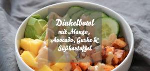Dinkelbowl mit Avocado & Mango » Schnelles und einfaches Rezept für eine leckere und gesunde Bowl