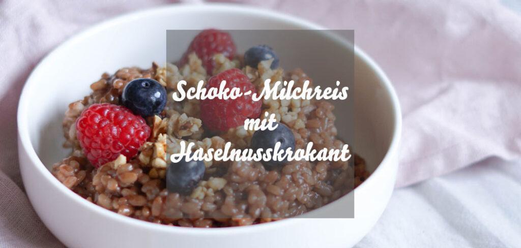 Schoko-Milchreis mit Haselnusskrokant » Caros Küche