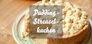 Pudding-Streuselkuchen vegan & lecker