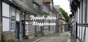 Typisch Harz: Bloggerreise nach Braunlage und Goslar, erstes Harzer Bloggercamp