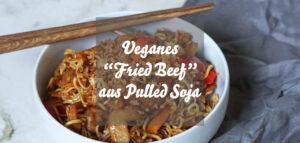 Veganes Fried Beef aus Pulled Soja