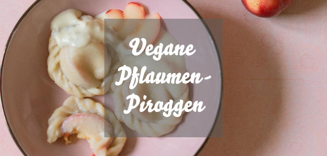 Vegane Pflaumen-Piroggen: Einfaches Piroggi-Rezept mit Pflaumenfüllung, herbstlich & einfach