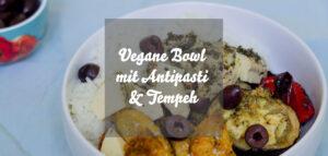 Vegane Bowl mit Antipasti & Tempeh aus dem Ofen