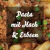 Vegane Pasta mit Hack und Erbsen