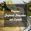 Vegane Joghurt-Pancakes mit Crunch