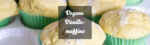 Vegane Vanillemuffins: Einfaches Rezept für vegane Muffins