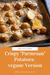 Crispy Parmesan Potatoes: veganes Rezept