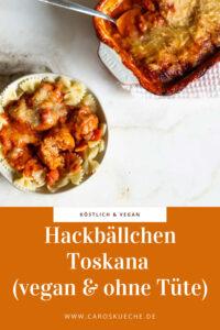 Hackbällchen Toskana ohne Tüte: Vegane Hackbällchen Toskana selber machen