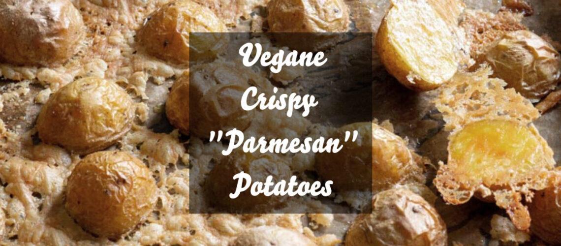 Vegane Crispy "Parmesan" Potatoes