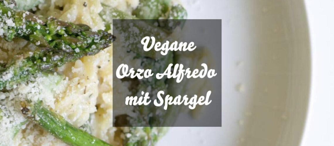 Vegane Orzo Alfredo mit Spargel: Cremige Pasta Alfredo vegan