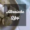Albanische Qifqi Rezept