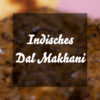 Indisches Dal Makhani Rezept auf Caros Küche