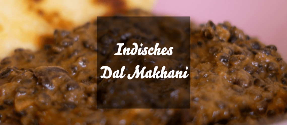 Indisches Dal Makhani Rezept auf Caros Küche