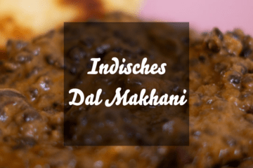 Indisches Dal Makhani Rezept auf Caros Küche